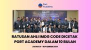 Ratusan Ahli IMDG Code Dicetak Port Academy dalam 10 Bulan