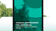 Panduan CSR Lingkungan untuk Perusahaan: Solusi Praktis dari Perencanaan hingga Monitoring