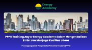 PPPU Training Anyar Energy Academy dalam Mengendalikan Emisi dan Menjaga Kualitas Udara